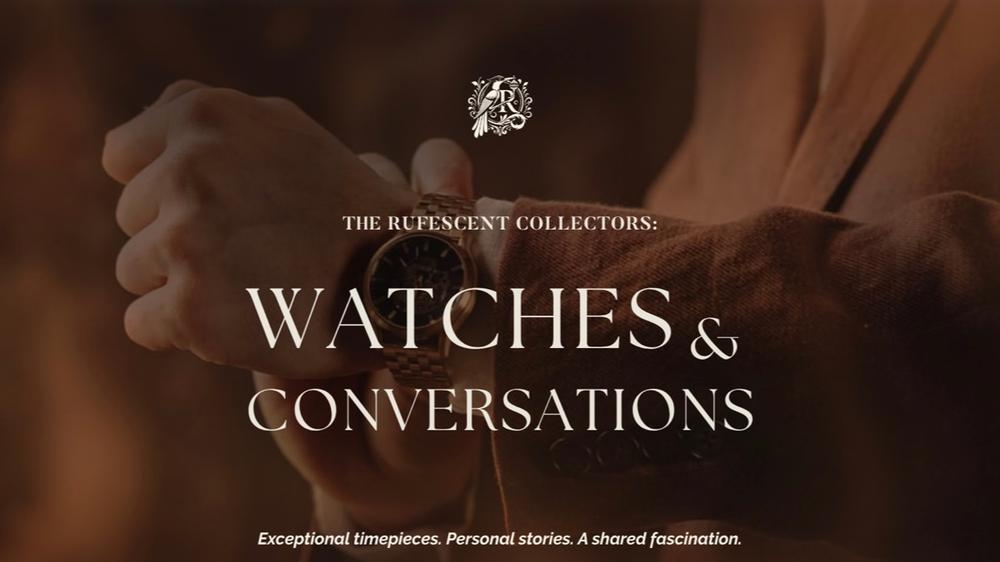 Watches & Conversations